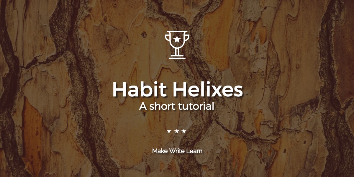 A tutorial on how to use habit helixes to gradually build up big routines.
