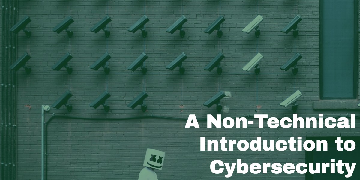 A Non-Technical Introduction to Cybersecurity